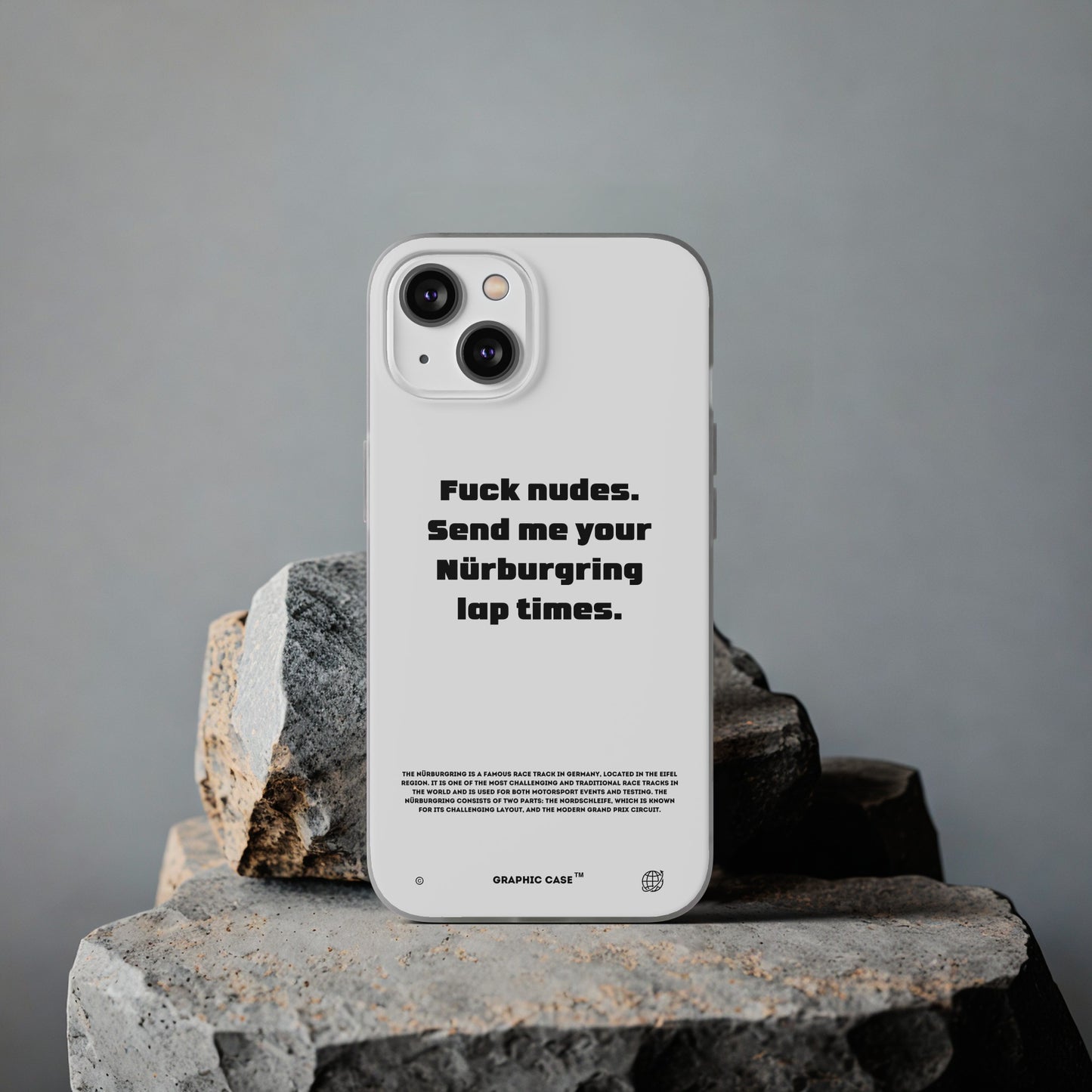 "Fuck nudes. Send me your Nürburgring lap times." High Quality Phone Case