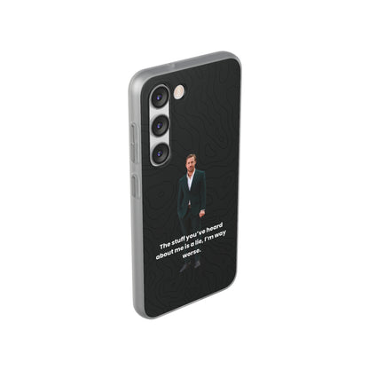 "The stuff you've heard about me..." High Quality Phone Case