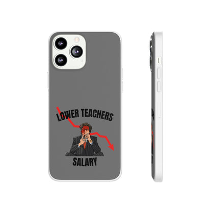 "Lower teachers salary" High Quality Phone Case