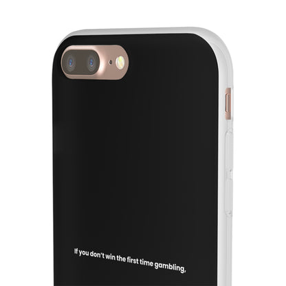 "If you don’t win the first time gambling, try again" High Quality Phone Case