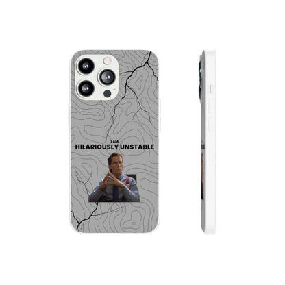 "I am hilariously unstable" High Quality Phone Case