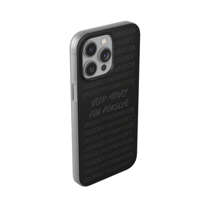 "Need money for Porsche" High Quality Phone Case