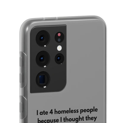 "I ate 4 homeless people" High Quality Phone Cases