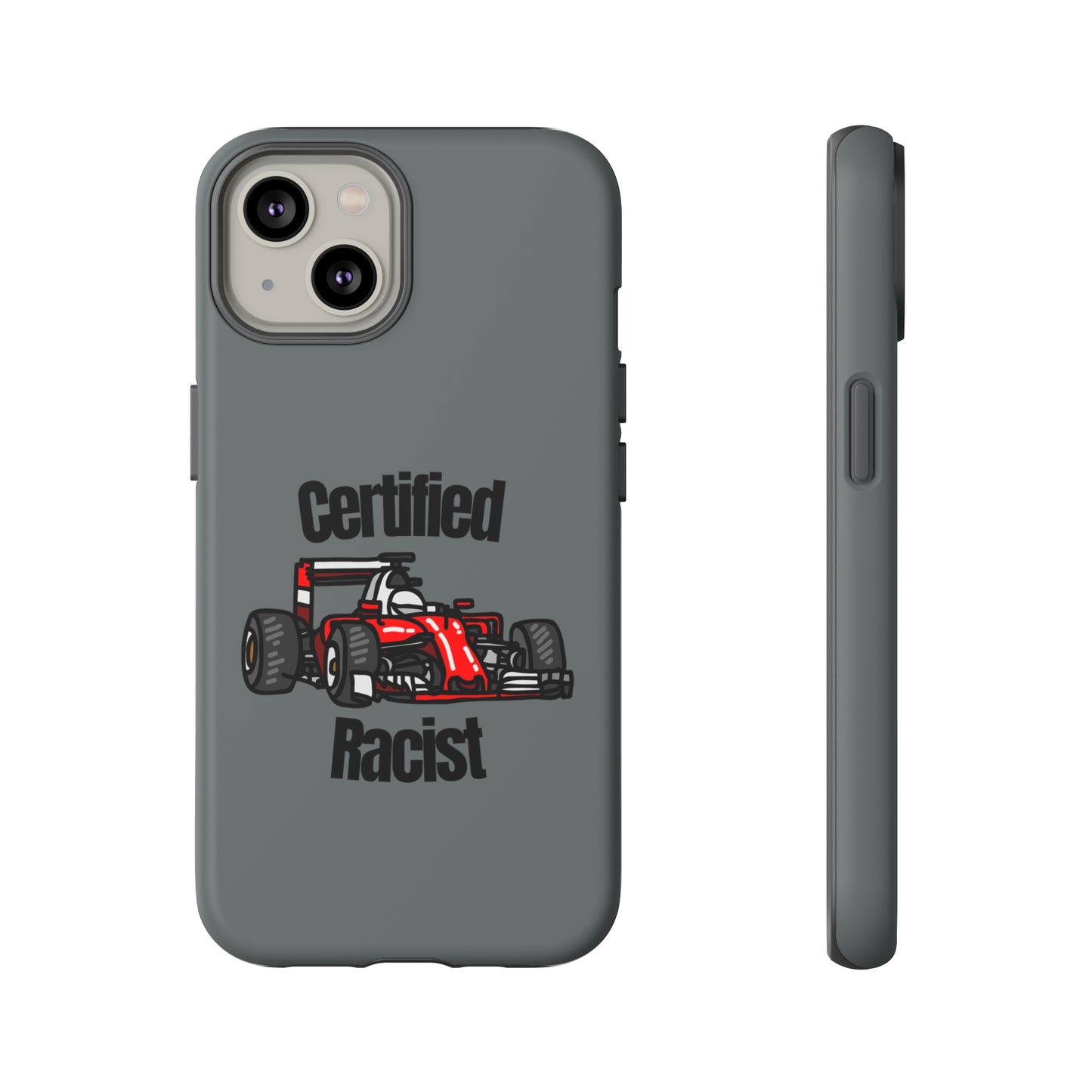 "Certified Racist" Premium Quality Phone Case