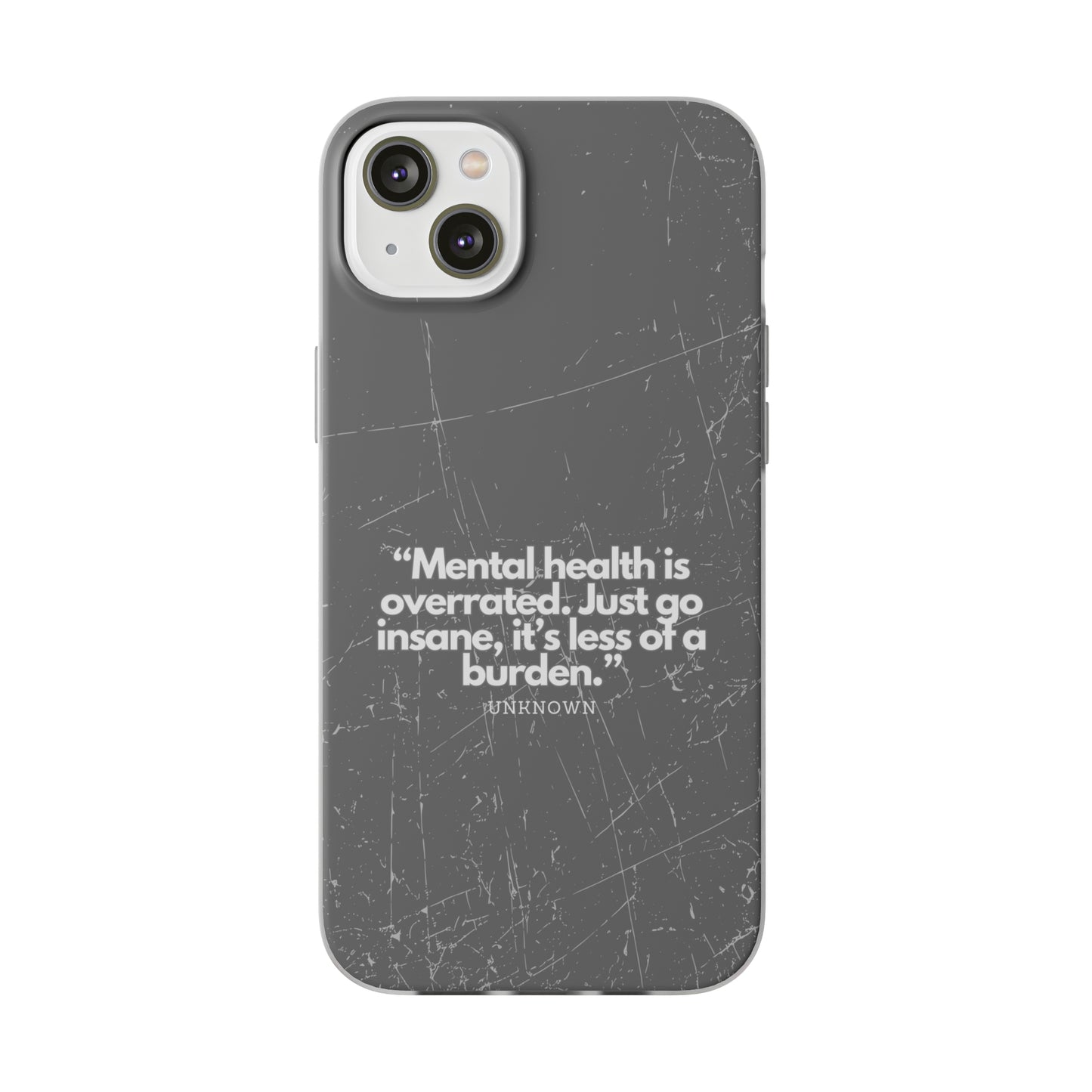 "Mental health is overrated" High Quality Phone Case