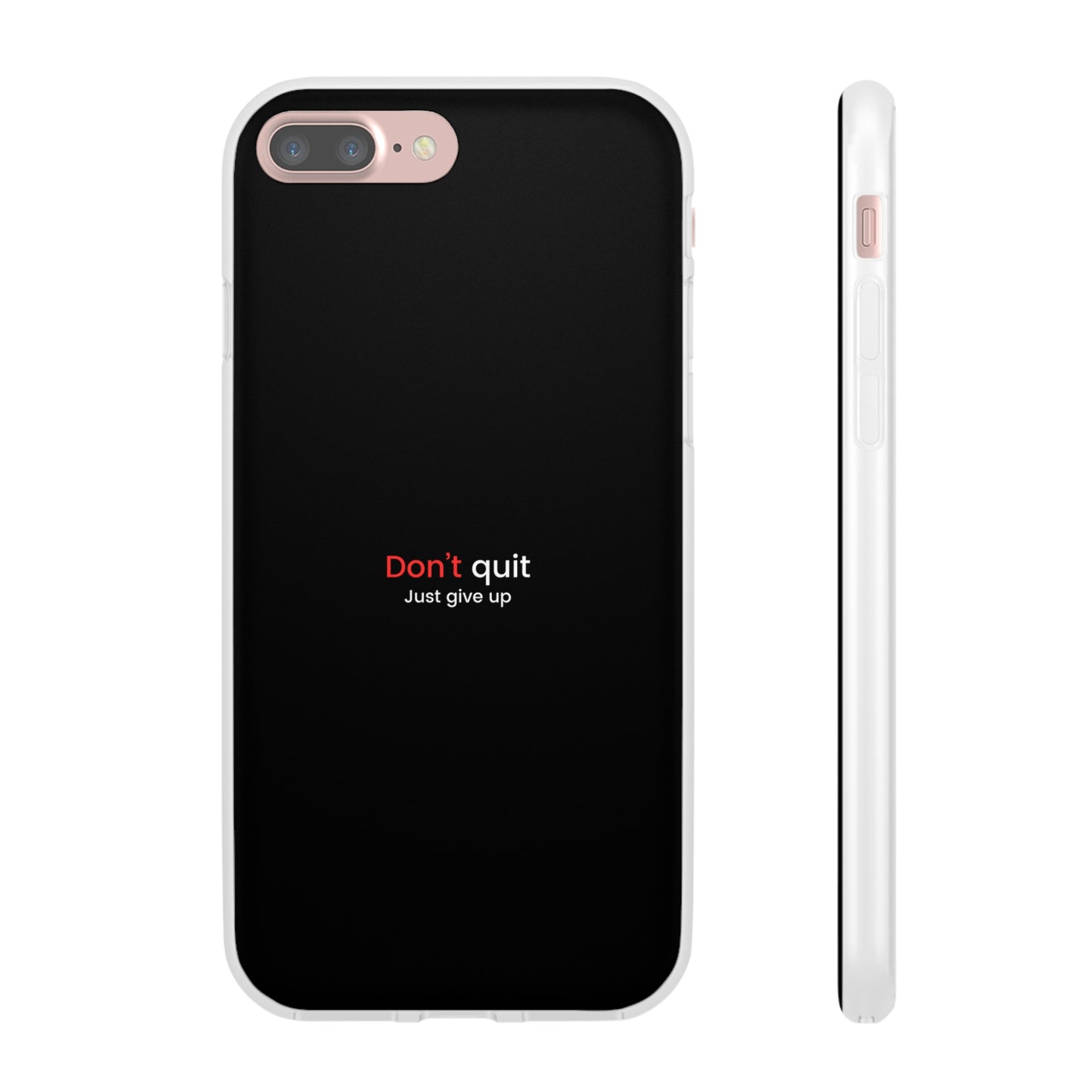 "Don't quit" High Quality Phone Case