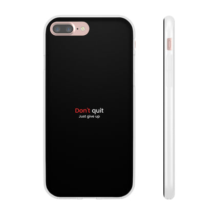 "Don't quit" High Quality Phone Case