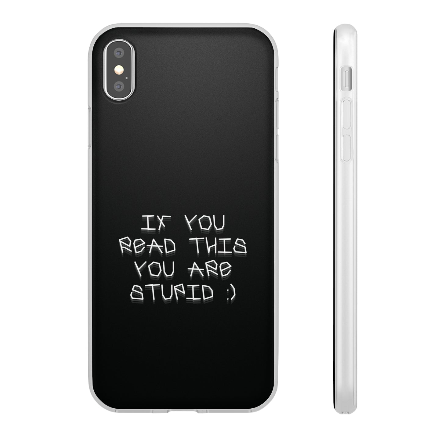 "If you read this you are stupid :)" High Quality Phone Case