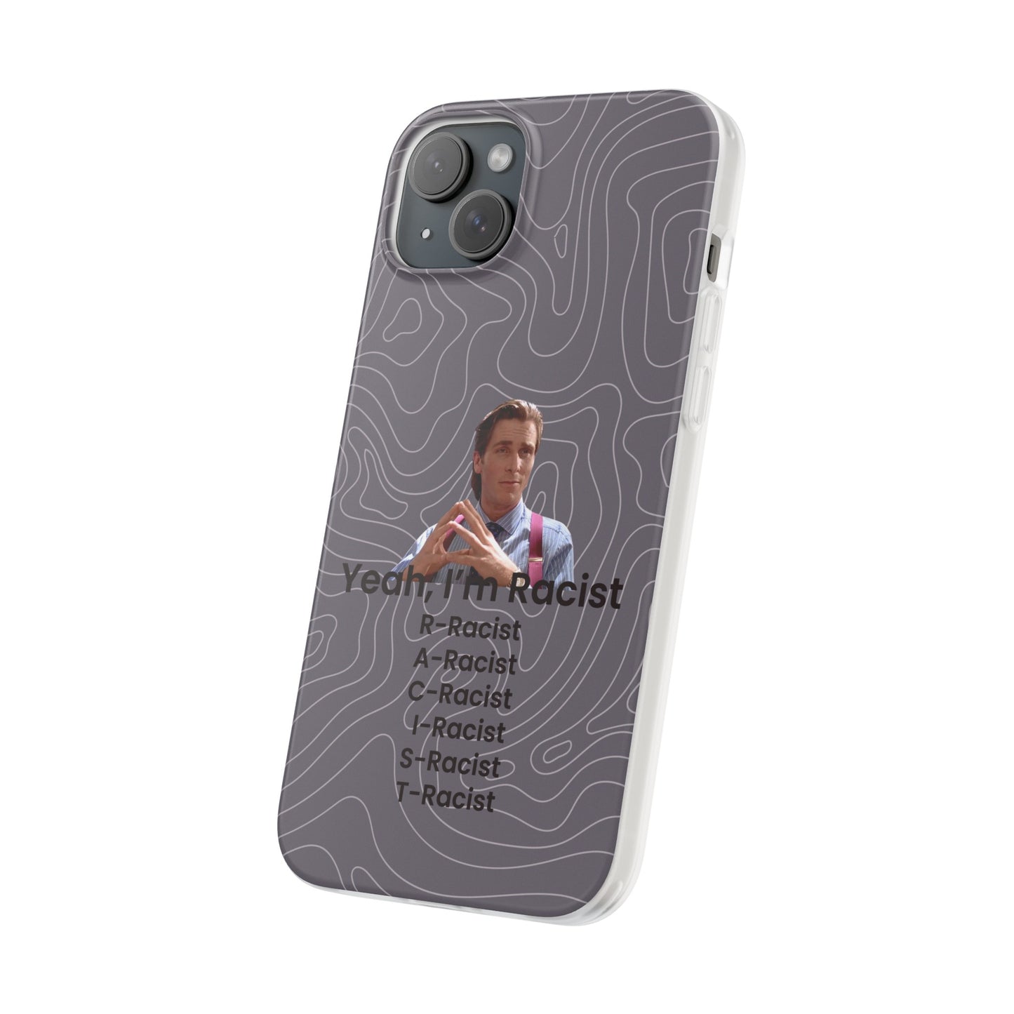 "Yeah, I'm Racist V2" High Quality Phone Case