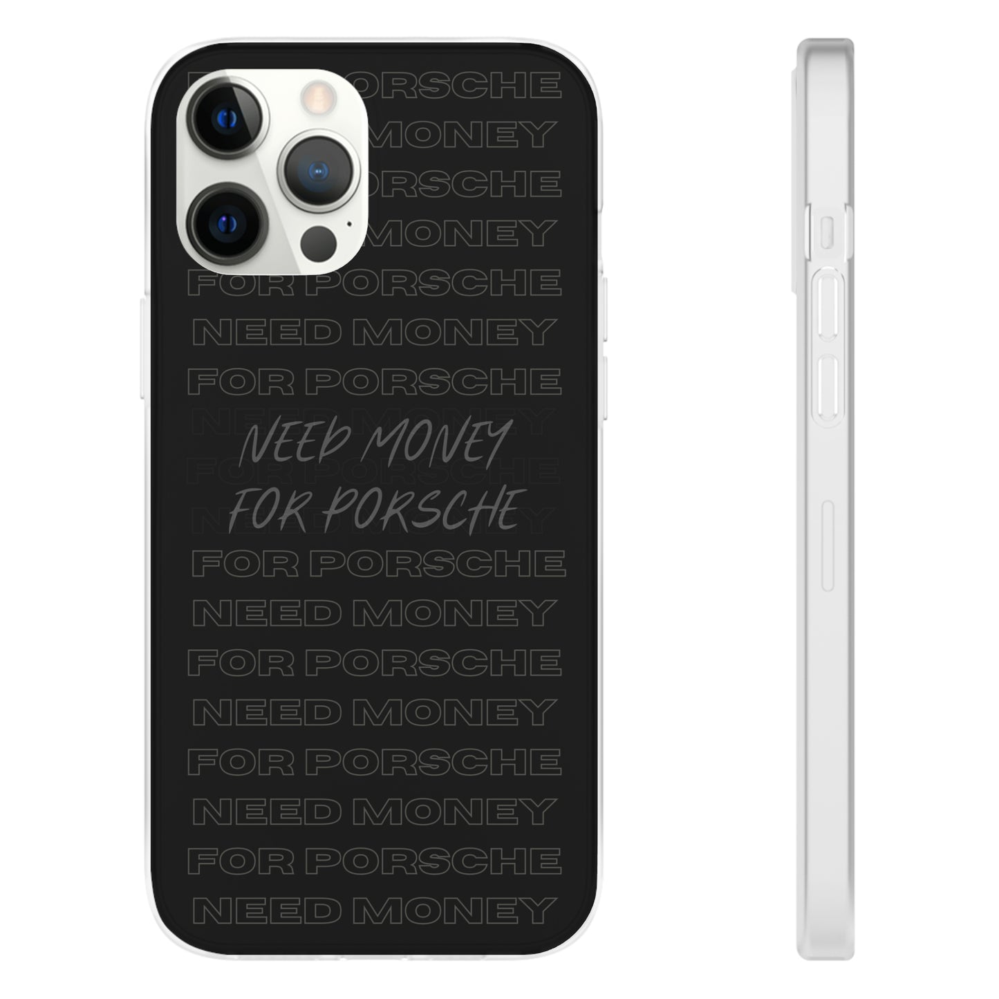 "Need money for Porsche" High Quality Phone Case