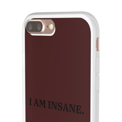 "I am Insane" High Quality Phone Case