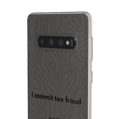 "I commit tax fraud" High Quality Phone Case