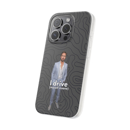 "I drive (myself insane)" High Quality Phone Case