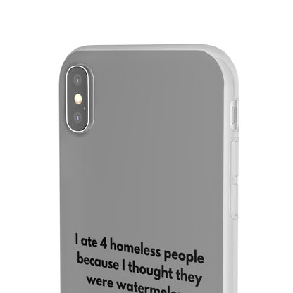 "I ate 4 homeless people" High Quality Phone Cases