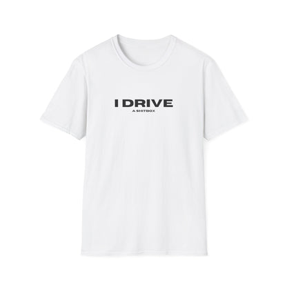 "I drive a shitbox" T-Shirt