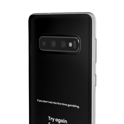 "If you don’t win the first time gambling, try again" High Quality Phone Case