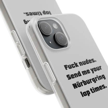 "Fuck nudes. Send me your Nürburgring lap times." High Quality Phone Case