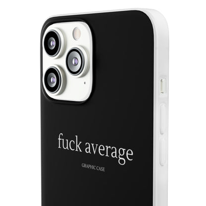 "fuck average" High Quality Phone Case