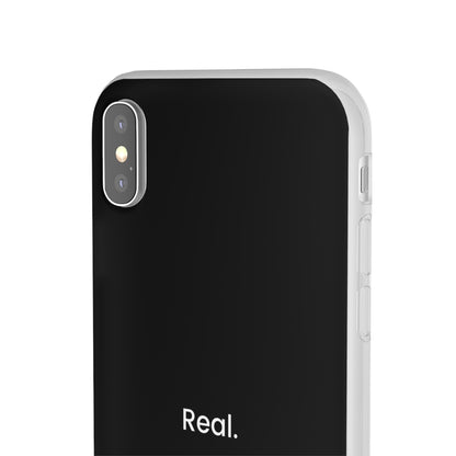 "Real." High Quality Phone Case