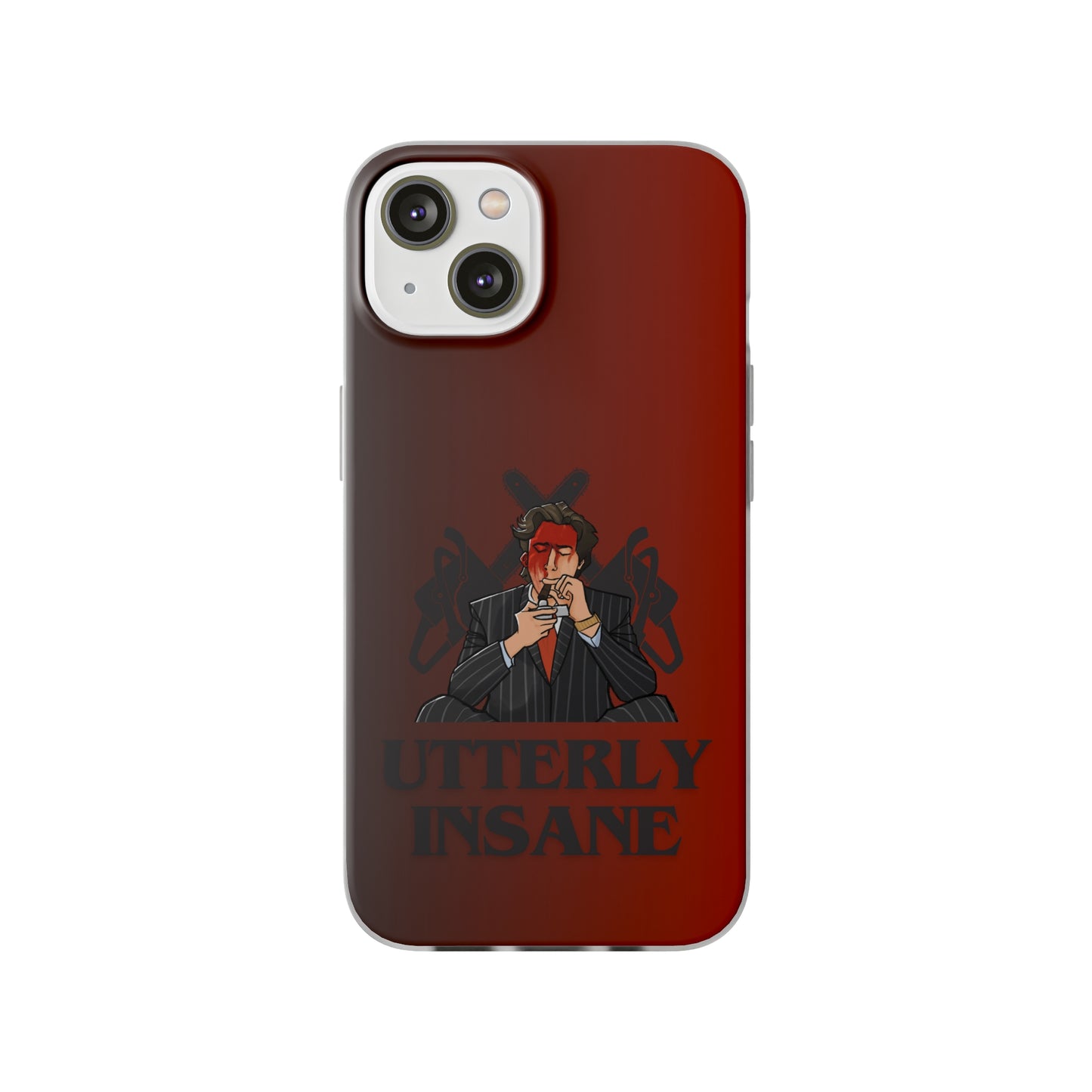 "Utterly Insane" High Quality Phone Case