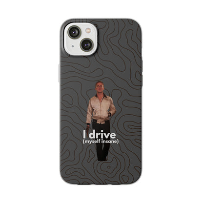 "I drive (myself insane)" High Quality Phone Case