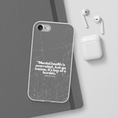 "Mental health is overrated" High Quality Phone Case