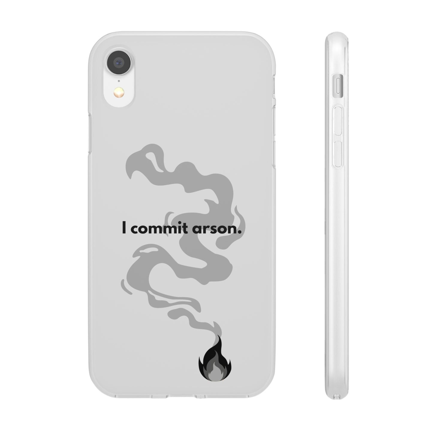 "I commit arson." High Quality Phone Case