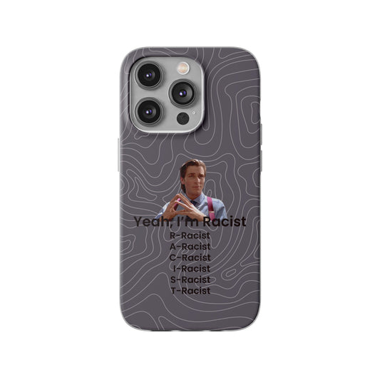 "Yeah, I'm Racist V2" High Quality Phone Case