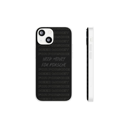 "Need money for Porsche" High Quality Phone Case