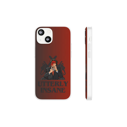 "Utterly Insane" High Quality Phone Case