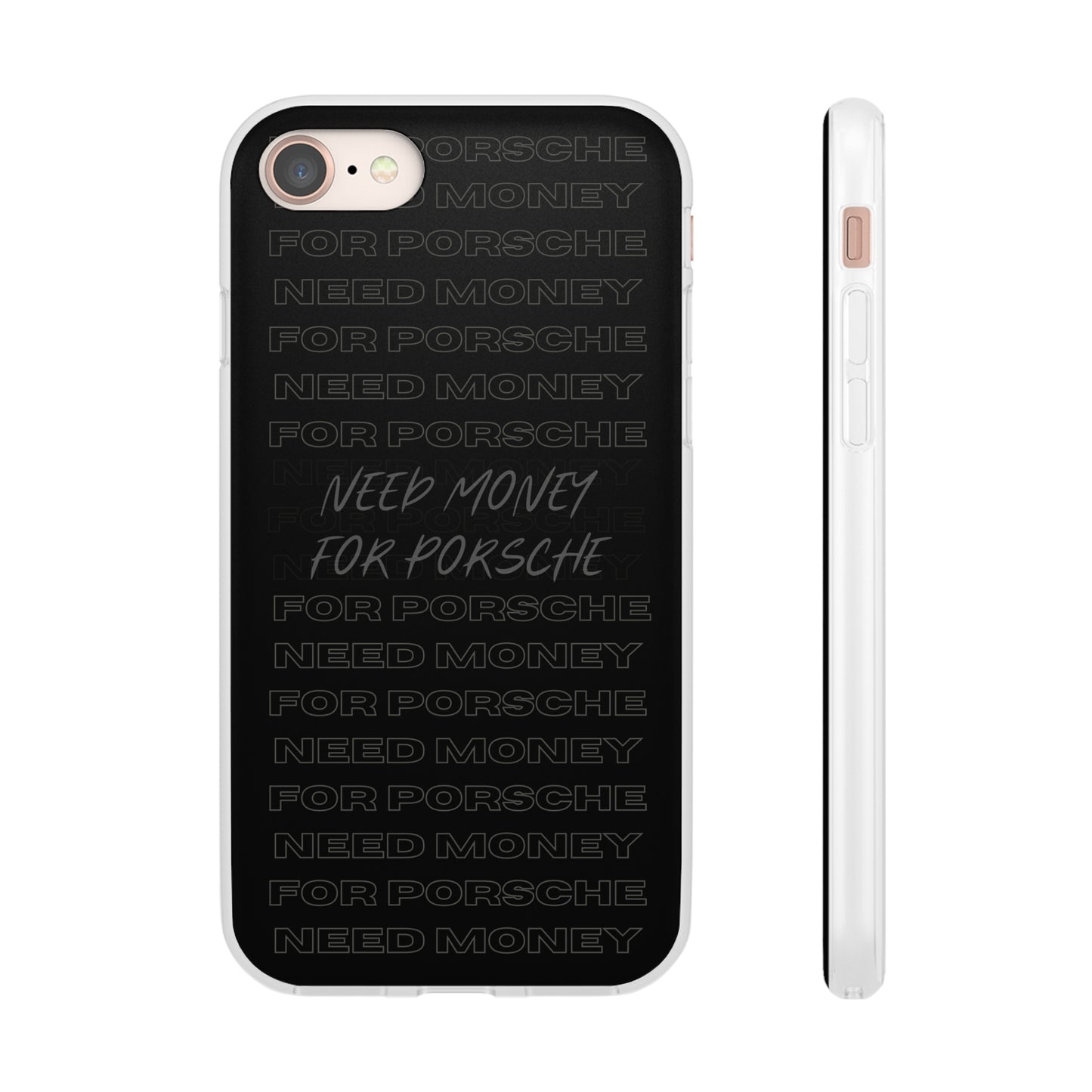 "Need money for Porsche" High Quality Phone Case