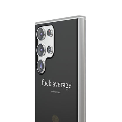 "fuck average" High Quality Phone Case