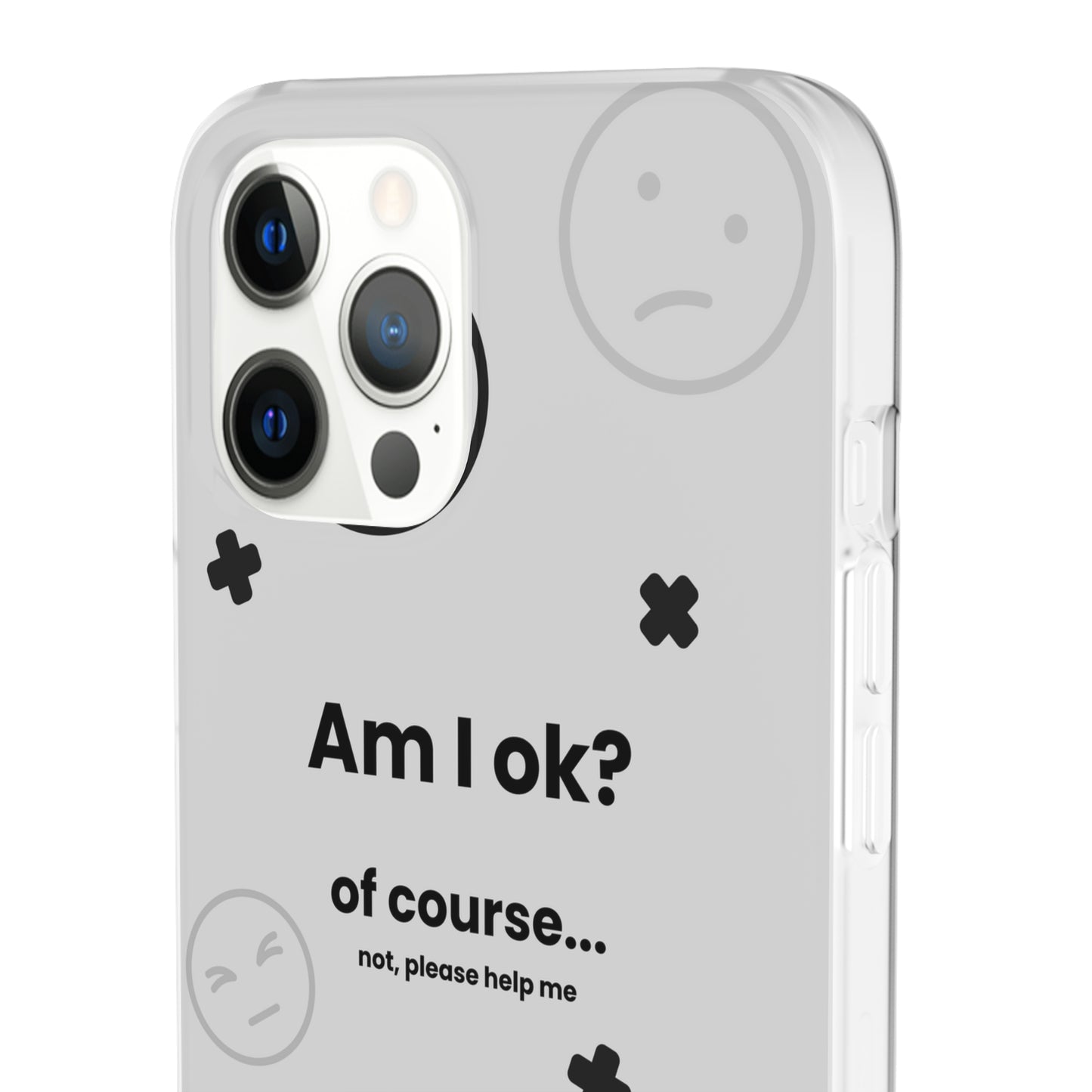 "Am I ok?" High Quality Phone Case