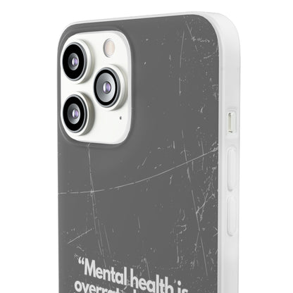 "Mental health is overrated" High Quality Phone Case