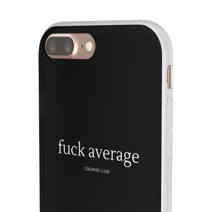 "fuck average" High Quality Phone Case