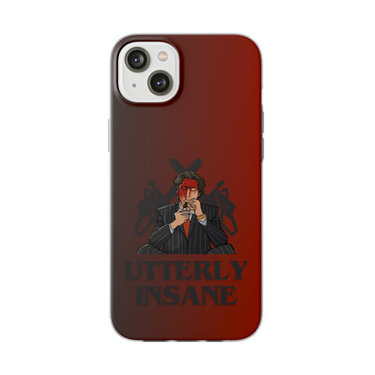 "Utterly Insane" High Quality Phone Case