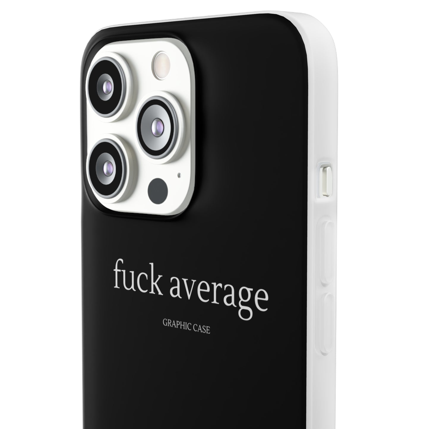 "fuck average" High Quality Phone Case