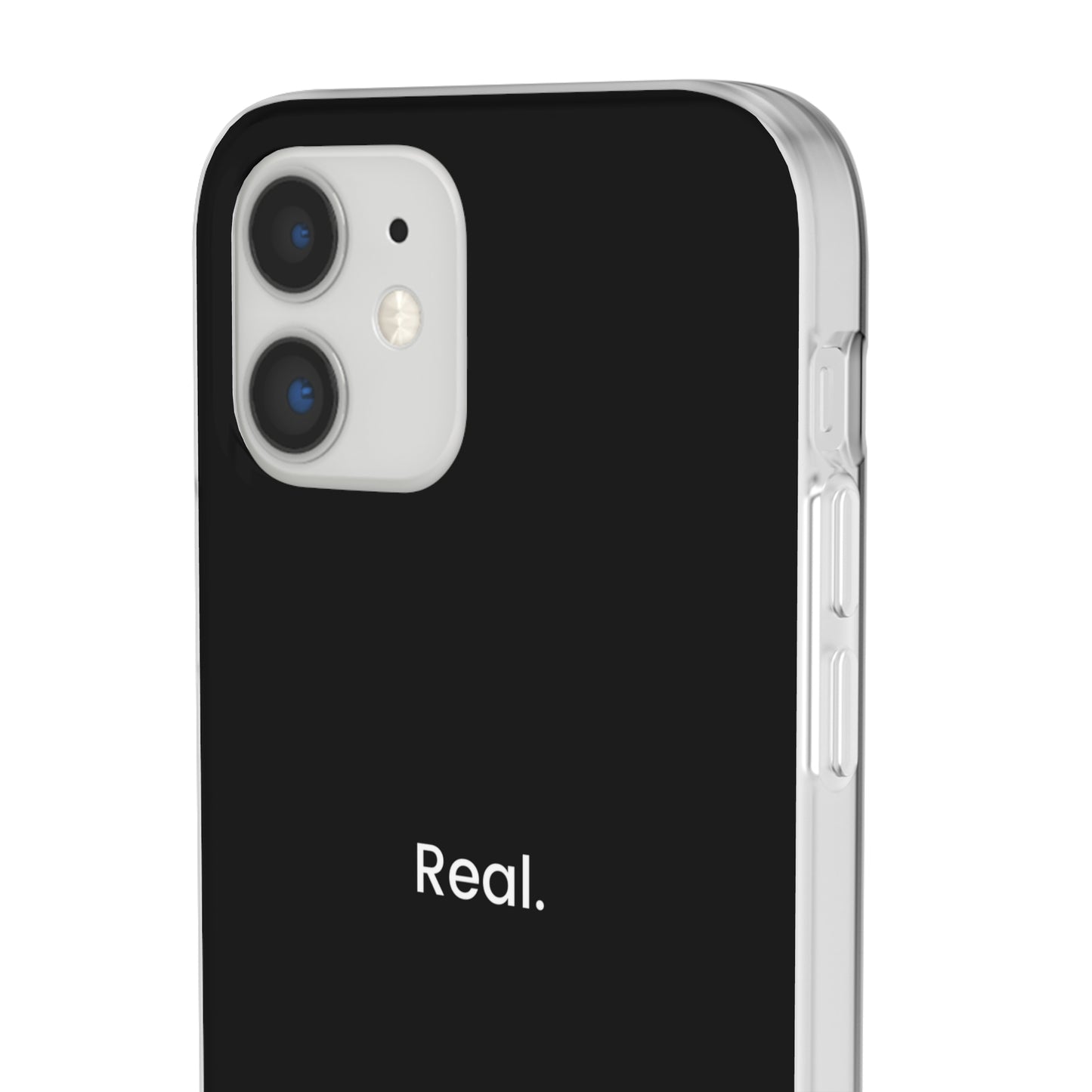 "Real." High Quality Phone Case