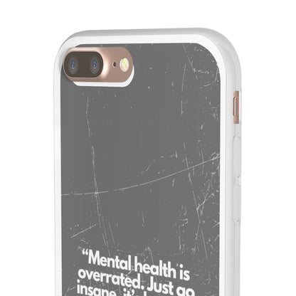 "Mental health is overrated" High Quality Phone Case