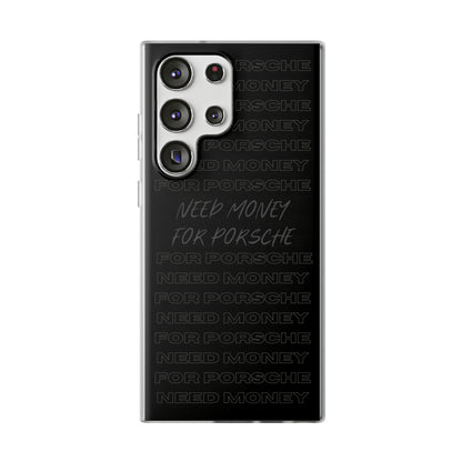 "Need money for Porsche" High Quality Phone Case