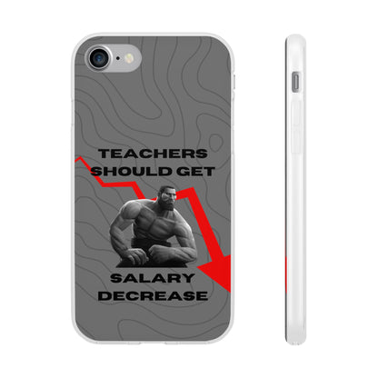 "Teachers should get salary decrease" High Quality Phone Case