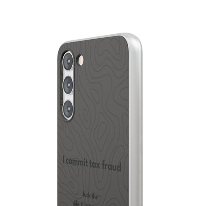 "I commit tax fraud" High Quality Phone Case