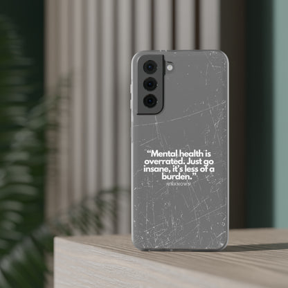 "Mental health is overrated" High Quality Phone Case