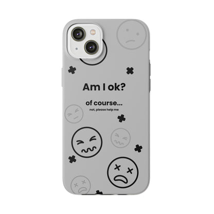 "Am I ok?" High Quality Phone Case