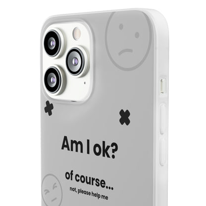 "Am I ok?" High Quality Phone Case