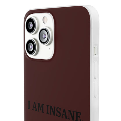 "I am Insane" High Quality Phone Case