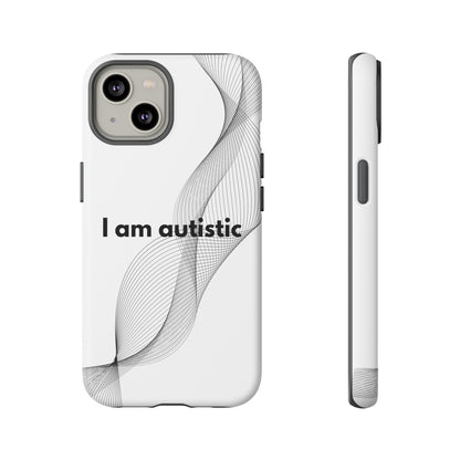 "I am autistic" Premium Quality Phone Case