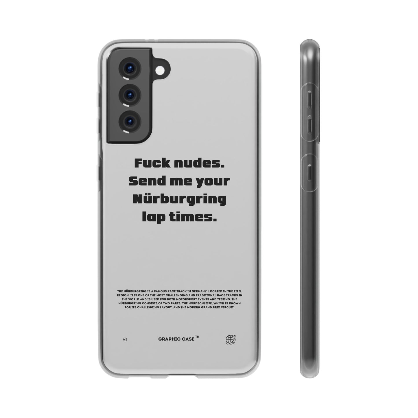 "Fuck nudes. Send me your Nürburgring lap times." High Quality Phone Case