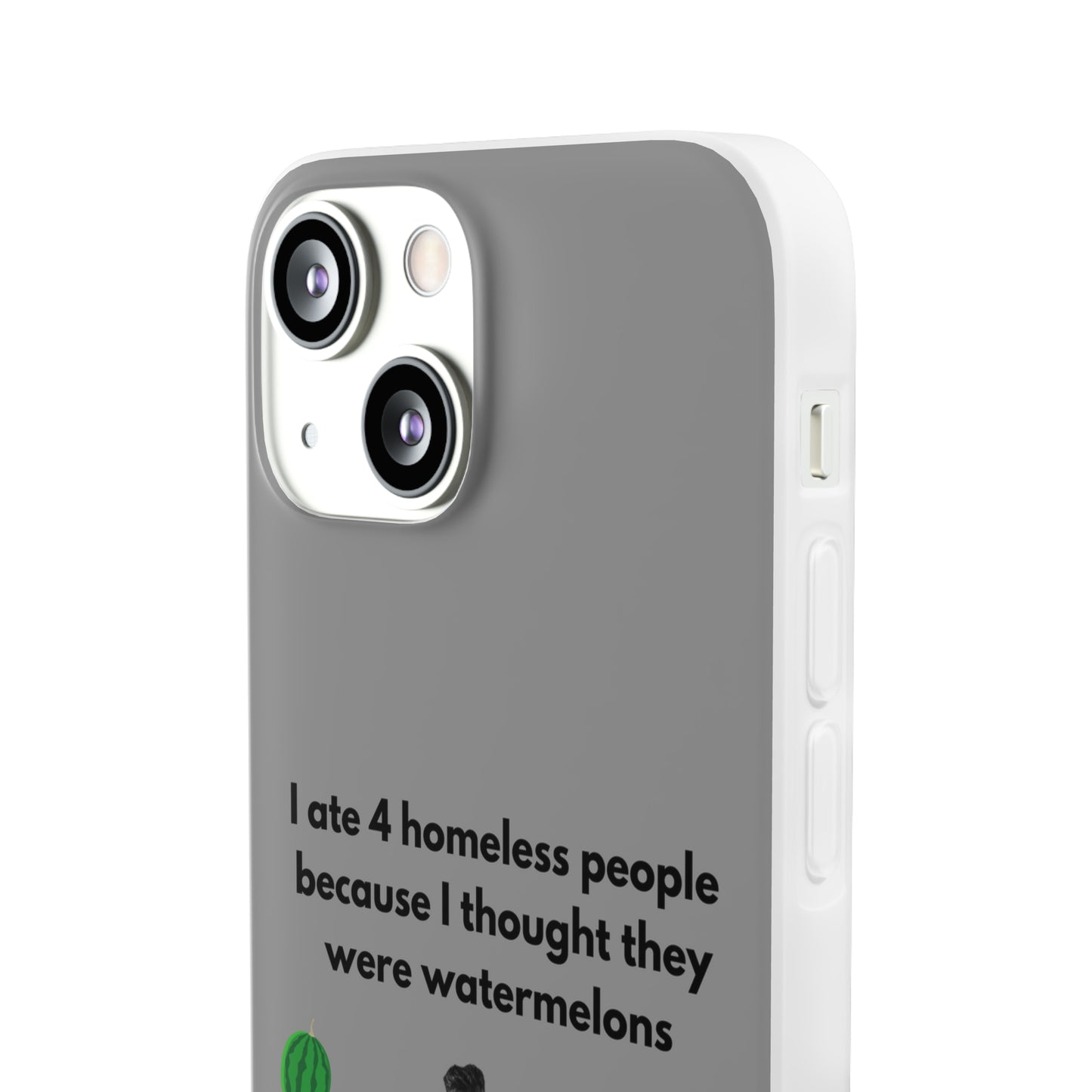 "I ate 4 homeless people" High Quality Phone Cases