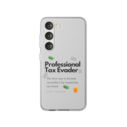 "Professional Tax Evader" High Quality Phone Case